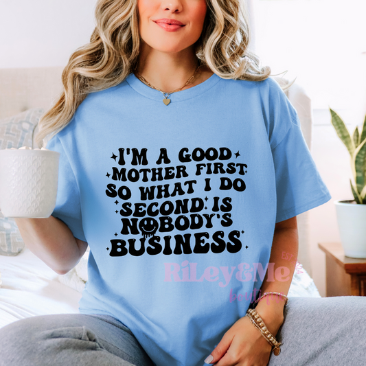 I’m A Good Mother Tee